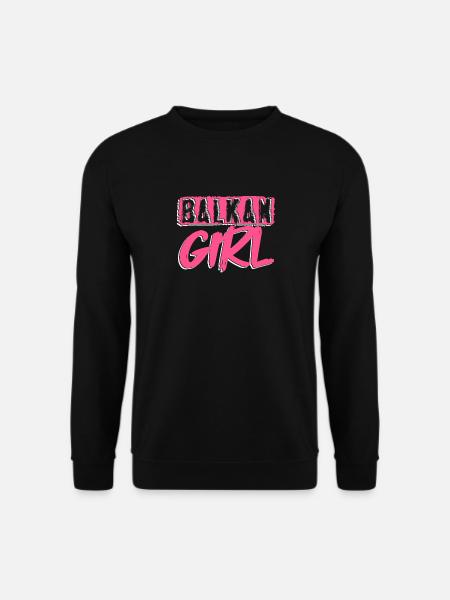 Balkan Girl Croatia Albania Kosovo Bosnia - Unisex Sweatshirt - black