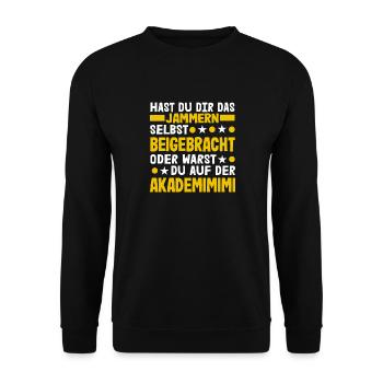 Hast Du Dir Das Jammern Selbst Beigebracht - Unisex Pullover - Schwarz - Vorne - Alina (178cm) & Michal (187cm)