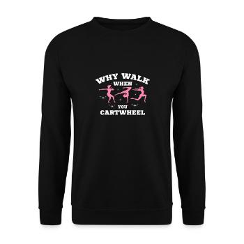 Warum Gehen, Wenn Sie Gymnastik -Gymnast - Unisex Pullover - Schwarz - Vorne - Alina (178cm) & Michal (187cm)