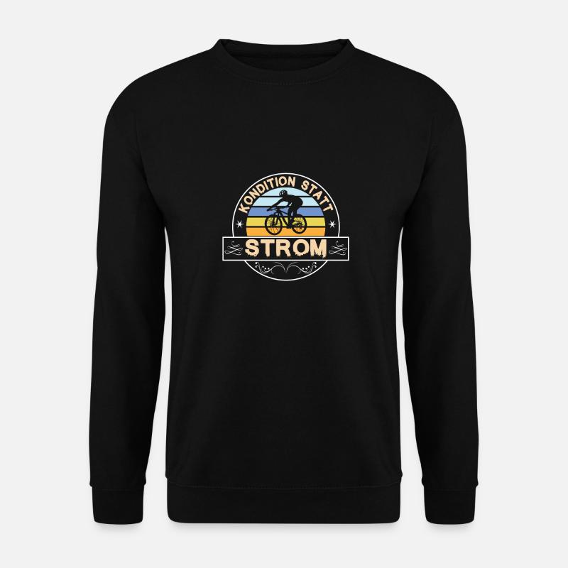 Kondition Statt Strom Fahrrad Fahrradfahrer Spruch - Unisex Pullover - Schwarz