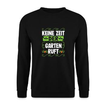 Keine Zeit Der Garten Ruft Gartenarbeit - Unisex Pullover - Schwarz - Vorne - Alina (178cm) & Michal (187cm)