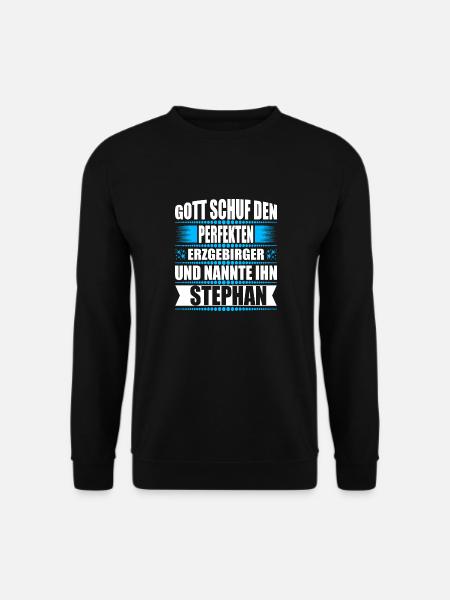 Erzgebirge Mann Namen Sachsen Stephan - Unisex Pullover - Schwarz