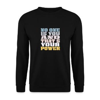 No One Is You And Thats Your Power - Unisex Sweatshirt - black - Front - Alina (178cm) & Michal (187cm)
