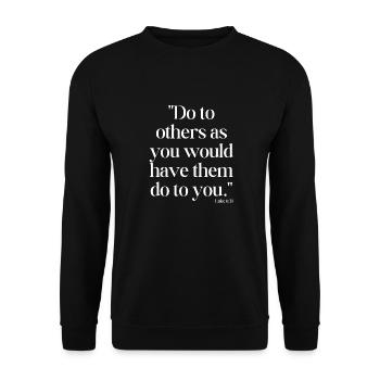 Do to others as you would have them do to you - Unisex Sweatshirt - black - Front - Alina (178cm) & Michal (187cm)