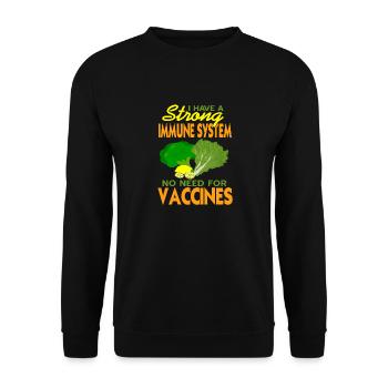 I Have A Strong Immune System No Need For Vaccines - Unisex Sweatshirt - black - Front - Alina (178cm) & Michal (187cm)