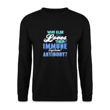 Who Else Loves Their Immune System Antibody? Funny - Unisex Sweatshirt - black - Front - Alina (178cm) & Michal (187cm)