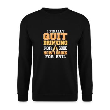 Finally Quit Drinking For Good I Drink For Evil - Unisex Sweatshirt - black - Front - Alina (178cm) & Michal (187cm)