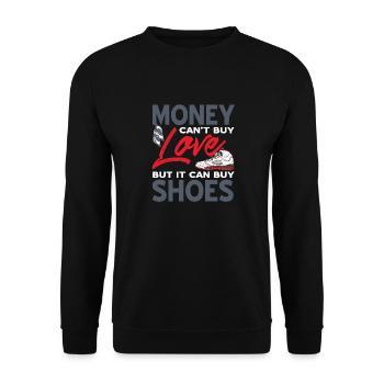 Money Can't Buy Love But It Can Buy Shoes Sneaker - Unisex Pullover - Schwarz - Vorne - Alina (178cm) & Michal (187cm)