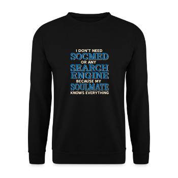 Don't Need Search Engine Soulmate Knows Everything - Unisex Sweatshirt - black - Front - Alina (178cm) & Michal (187cm)