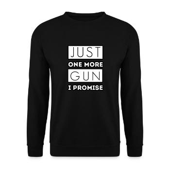 just one more gun i promise - Unisex Sweatshirt - black - Front - Alina (178cm) & Michal (187cm)