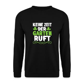 Keine Zeit Der Garten Ruft Gärtner Spruch Gärtnern - Unisex Pullover - Schwarz - Vorne - Alina (178cm) & Michal (187cm)