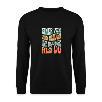 Einer Von Uns Beiden Ist Klüger Als Du witziger - Unisex Pullover - Schwarz - Vorne - Alina (178cm) & Michal (187cm)