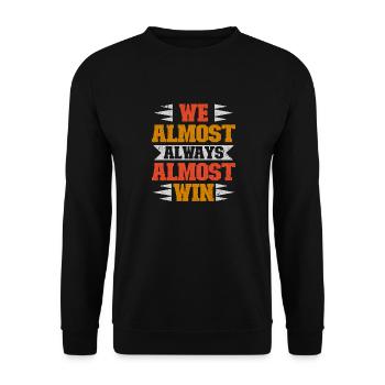 We Almost Always Almost Win Sport Team - Unisex Sweatshirt - black - Front - Alina (178cm) & Michal (187cm)