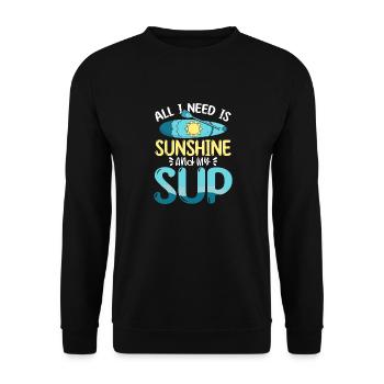 Tout ce dont j’ai besoin, c’est de soleil et de mon SUP Stand-up Paddle - Sweat-shirt Unisexe - noir - Devant - Alina (178cm) & Michal (187cm)