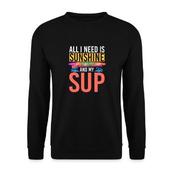 Tout ce dont j’ai besoin, c’est de soleil et de mon SUP Stand-up Paddle - Sweat-shirt Unisexe - noir - Devant - Alina (178cm) & Michal (187cm)