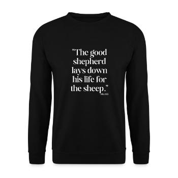 The good shepherd lays down his life for the sheep - Unisex Sweatshirt - black - Front - Alina (178cm) & Michal (187cm)