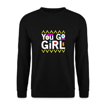You go girl slogan design - Unisex Sweatshirt - black - Front - Alina (178cm) & Michal (187cm)