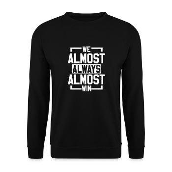 We Almost Always Almost Win Sport Team - Unisex Sweatshirt - black - Front - Alina (178cm) & Michal (187cm)