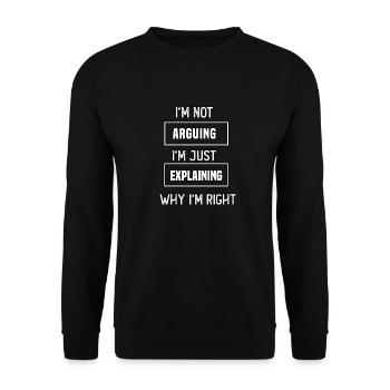 I'm not arguing I'm just explaining why I'm right - Unisex Sweatshirt - black - Front - Alina (178cm) & Michal (187cm)