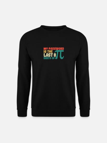 Mon mot de passe correspond aux 8 derniers chiffres de Pi - Sweat-shirt Unisexe - noir