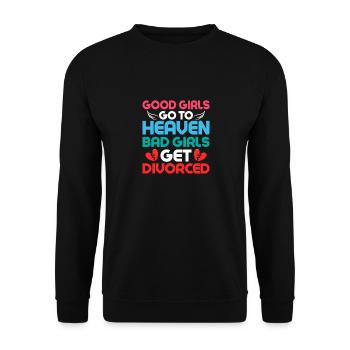 Good Girls Go To Heaven Bad Girls Get Divorced Ex- - Unisex Pullover - Schwarz - Vorne - Alina (178cm) & Michal (187cm)