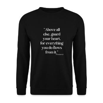 Above all else, guard your heart... - Unisex Sweatshirt - black - Front - Alina (178cm) & Michal (187cm)