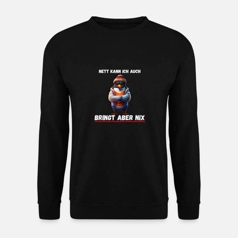Nett kann ich auch, bringt aber nix - Unisex Pullover - Schwarz