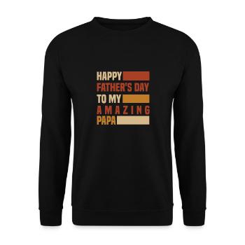 Happy father's day for my amazing papa - Unisex Sweatshirt - black - Front - Alina (178cm) & Michal (187cm)