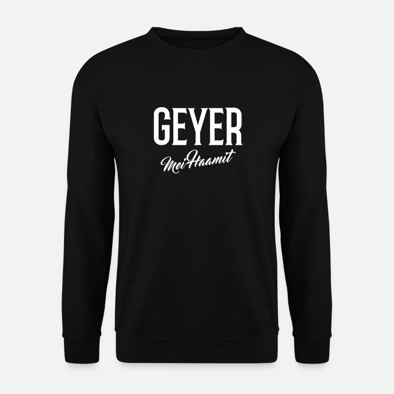 Geyer mei haamit - Unisex Pullover - Schwarz