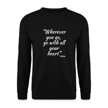Wherever you go, go with all your heart... - Unisex Sweatshirt - black - Front - Alina (178cm) & Michal (187cm)