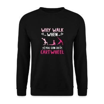 Pourquoi je marche quand tu peux faire de la gymnastique à roue de chariot - Sweat-shirt Unisexe - noir - Devant - Alina (178cm) & Michal (187cm)