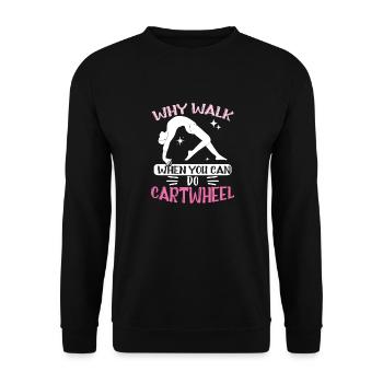 Pourquoi je marche quand tu peux faire de la gymnastique à roue de chariot - Sweat-shirt Unisexe - noir - Devant - Alina (178cm) & Michal (187cm)