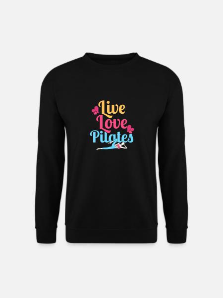 Live Love Pilates Fitness Exercise - Unisex Sweatshirt - black