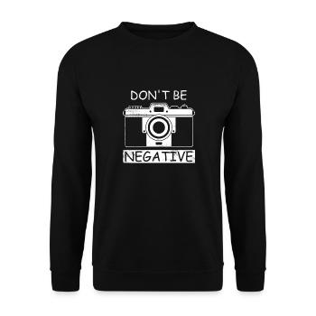 Phrase drôle Don’t Be Negative pour les photographes - Sweat-shirt Unisexe - noir - Devant - Alina (178cm) & Michal (187cm)