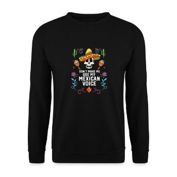 Ne me faites pas utiliser ma voix mexicaine Mexico Pride - Sweat-shirt Unisexe - noir - Devant - Alina (178cm) & Michal (187cm)