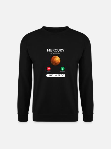 Mercure appelle et je dois refuser accepter - Sweat-shirt Unisexe - noir