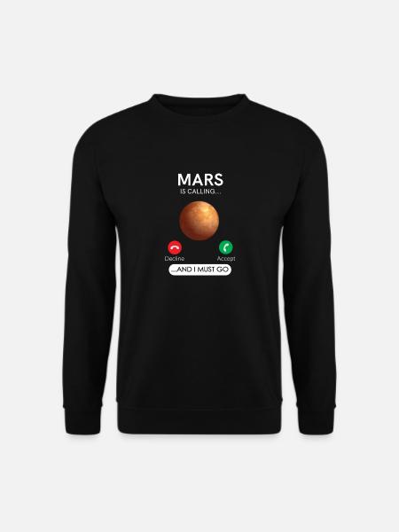 Mars Ruft An Und Ich Muss Abnehmen, Akzeptieren - Unisex Pullover - Schwarz