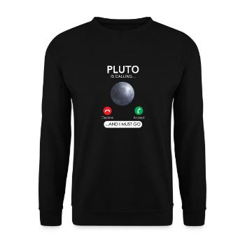Pluto calls and I have to decline accept - Unisex Sweatshirt - black - Front - Alina (178cm) & Michal (187cm)