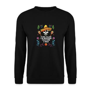 I'm Not Yelling I'm Mexican This Is How I Talk - Unisex Sweatshirt - black - Front - Alina (178cm) & Michal (187cm)