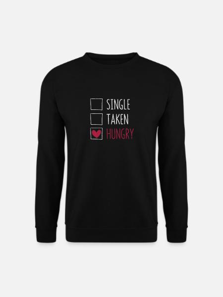 Single Taken Hungrig Lustig Liebe Valentinstag - Unisex Pullover - Schwarz