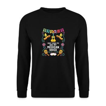 Ne me faites pas utiliser ma voix mexicaine Mexico Pride - Sweat-shirt Unisexe - noir - Devant - Alina (178cm) & Michal (187cm)