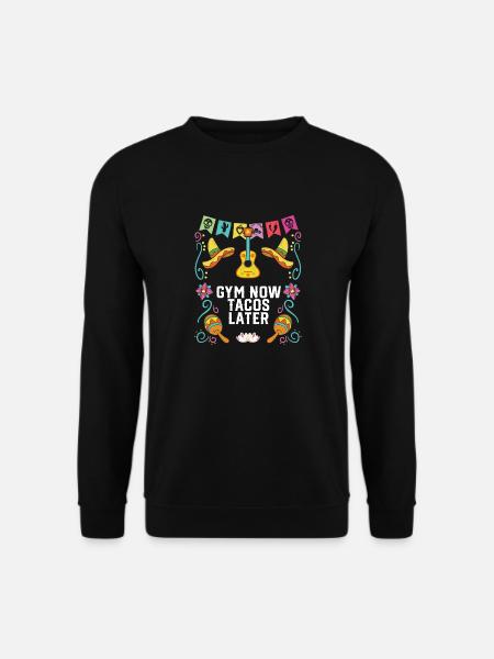 Gym Now Tacos Taco Eater Mexican Food Fitness - Unisex Pullover - Schwarz