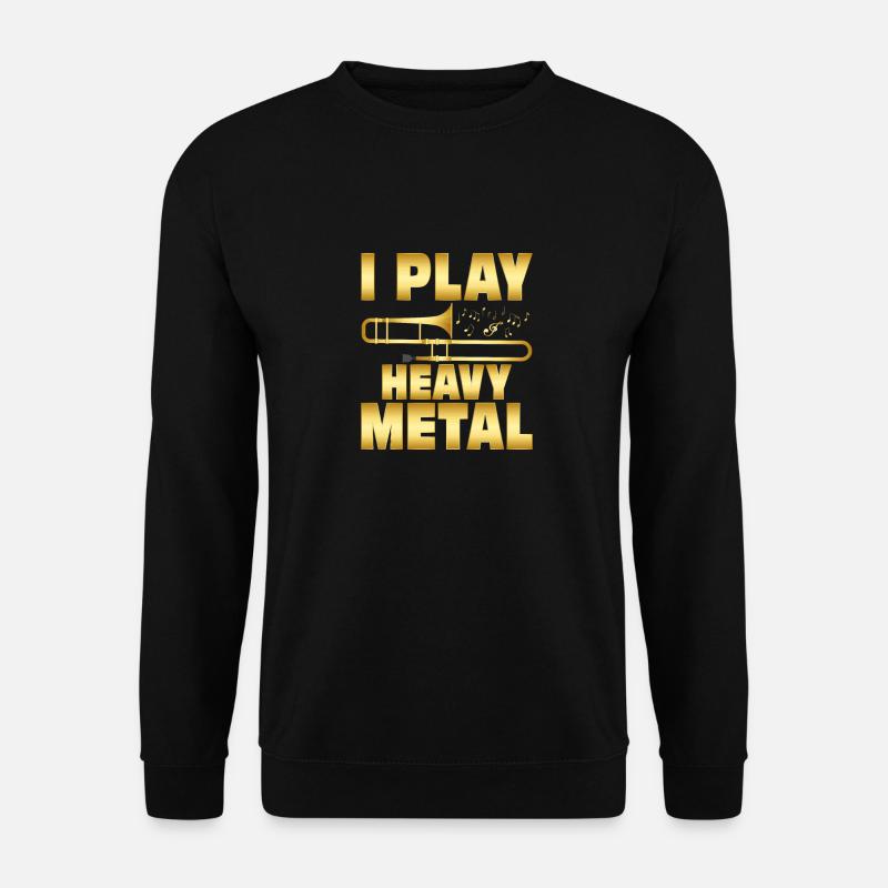 I Play Heavy Metal Trombonist Trombone Player - Unisex Pullover - Schwarz