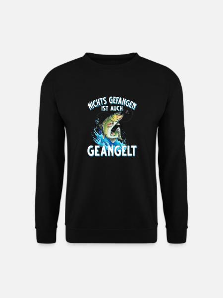 Nichts Gefangen ist auch Geangelt Fischen Angeln - Unisex Pullover - Schwarz