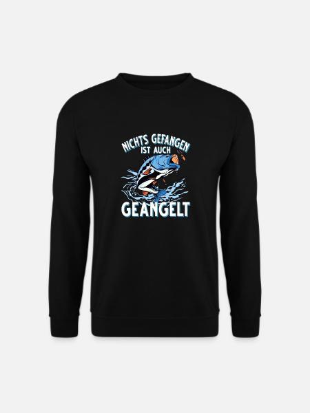 Nichts Gefangen ist auch Geangelt Fischen Angeln - Unisex Pullover - Schwarz