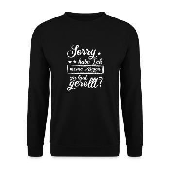 Sorry Habe Ich Meine Augen Zu Laut Gerollt - Unisex Pullover - Schwarz - Vorne - Alina (178cm) & Michal (187cm)