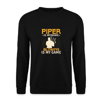 Piper Is My Name Blowing Is My Game Bagpiping Bagp - Unisex Pullover - Schwarz - Vorne - Alina (178cm) & Michal (187cm)