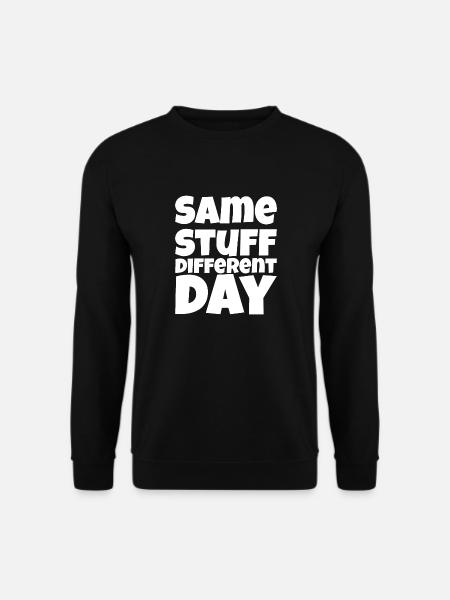 SSDD Same stuff different day - Unisex Sweatshirt - black