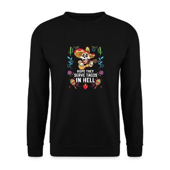 Hope They Serve Tacos in Hell Mexican Food Foodie - Unisex Sweatshirt - black - Front - Alina (178cm) & Michal (187cm)
