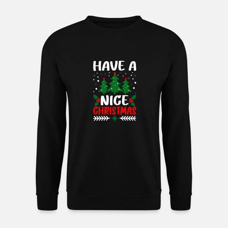 Have A Nice Christmas - Unisex Sweatshirt - black